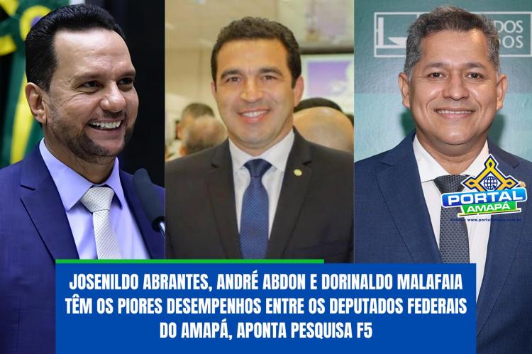 Josenildo Abrantes, André Abdon e Dorinaldo têm os piores desempenhos entre os deputados federais do Amapá, aponta pesquisa F5